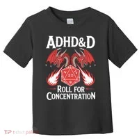 Adhd&d Adhd Roll For Concentration Toddler T-Shirt thumb 0