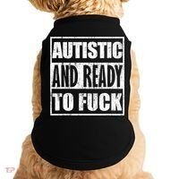 Autistic And Ready To Fuck Sarcasm Funny Quotes Doggie Tank thumb 0