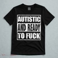 Autistic And Ready To Fuck Sarcasm Funny Quotes T-Shirt thumb 5