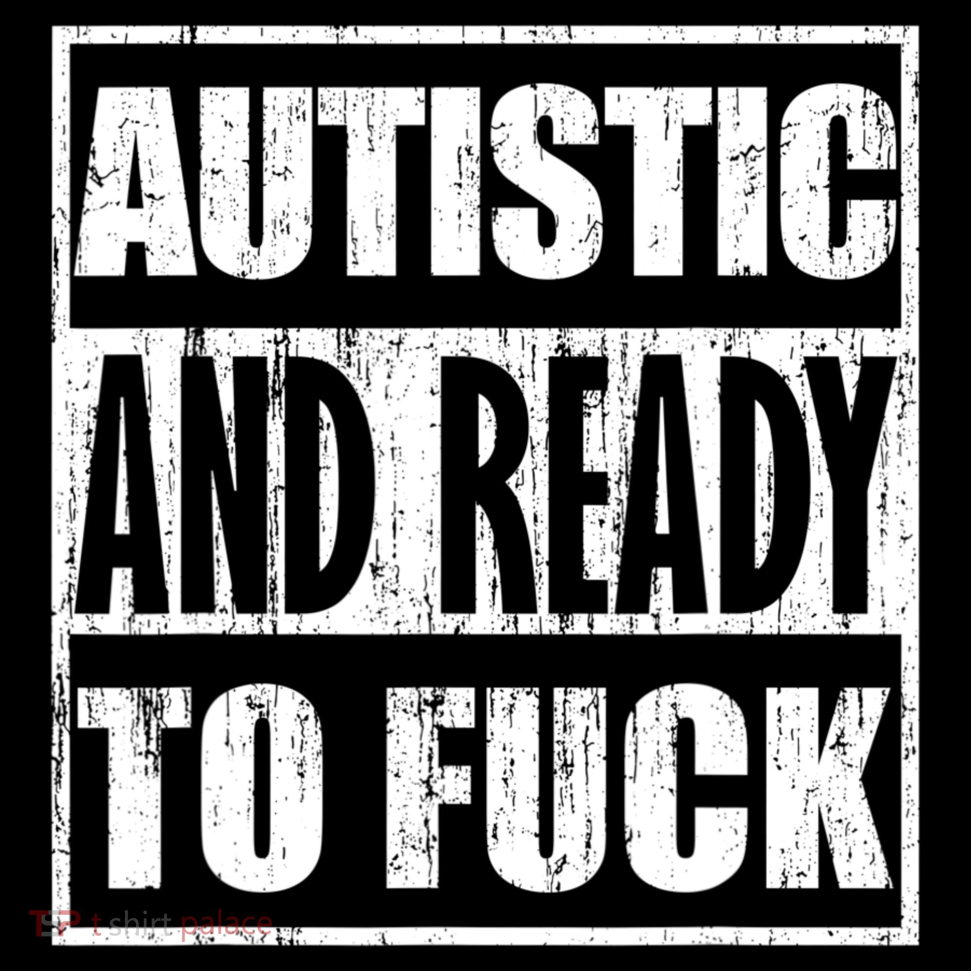 Autistic And Ready To Fuck Sarcasm Funny Quotes Women's Hoodie