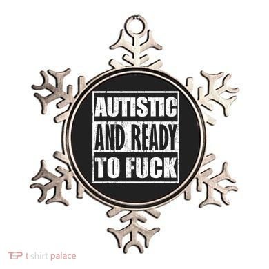 Autistic And Ready To Fuck Sarcasm Funny Quotes Ornament
