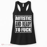 Autistic And Ready To Fuck Sarcasm Funny Quotes Women's Tank Top thumb 0