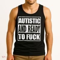 Autistic And Ready To Fuck Sarcasm Funny Quotes Tank Top thumb 3