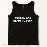 Autistic And Ready To Fuck Tank Top thumb 2