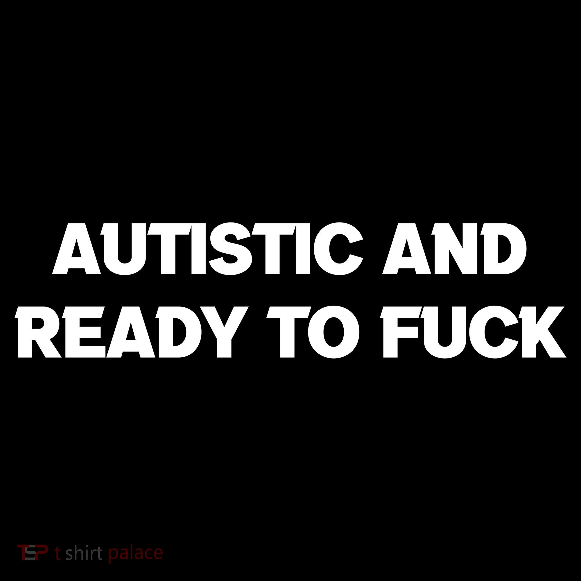 Autistic And Ready To Fuck Visor