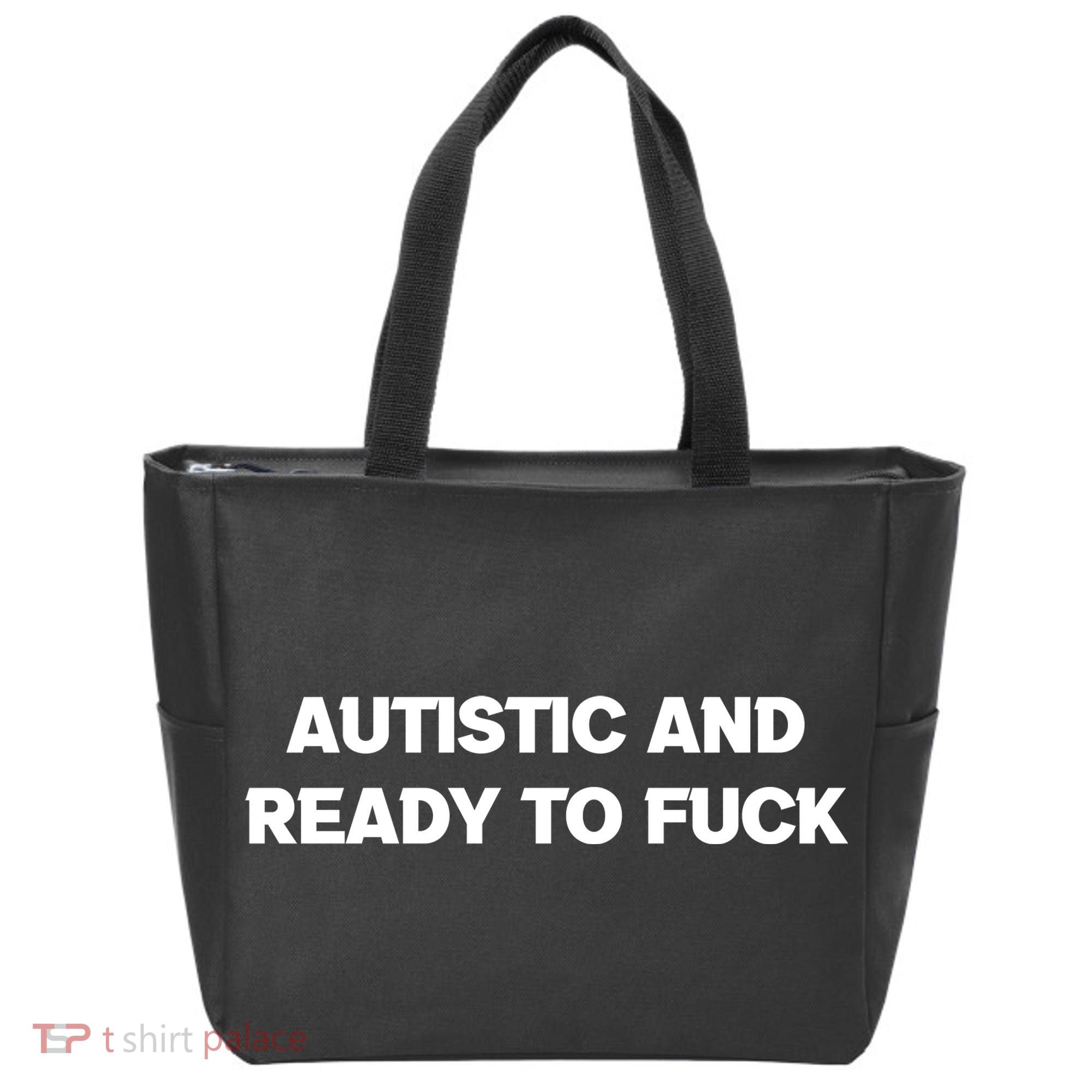 Autistic And Ready To Fuck Tote Bag