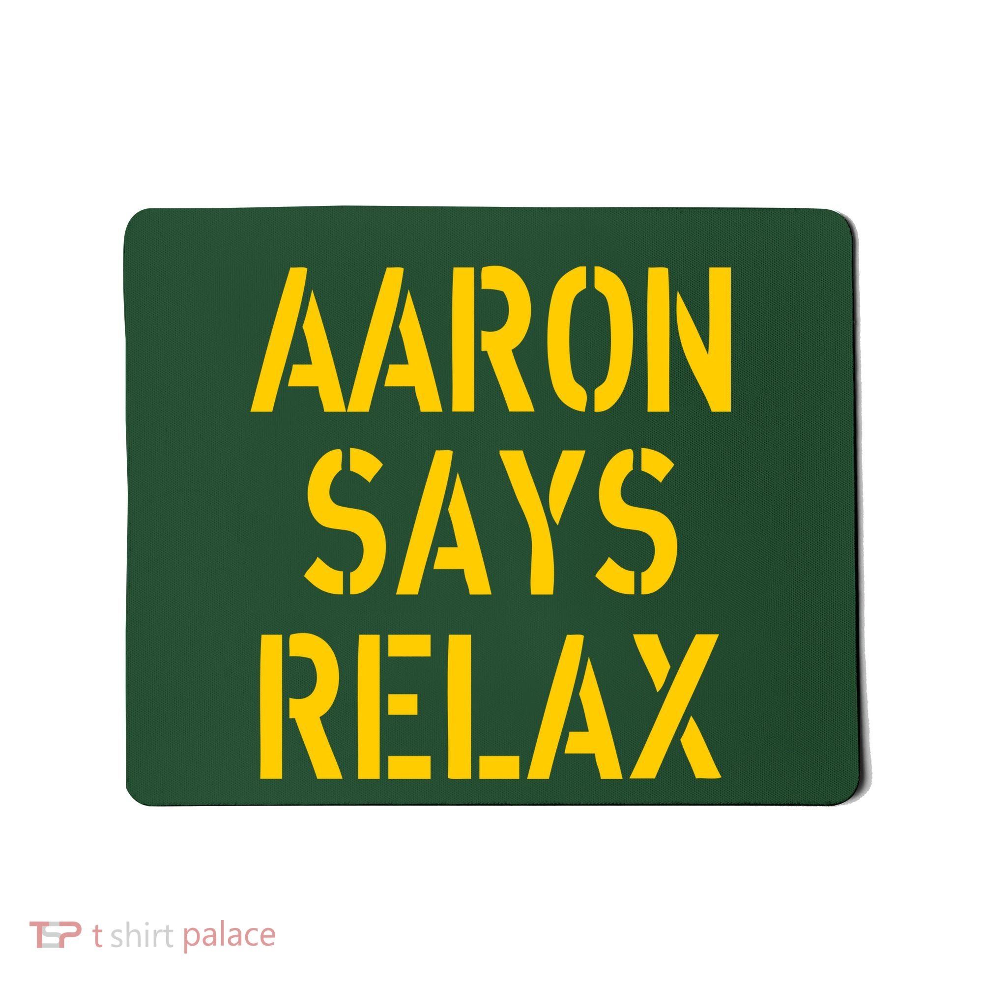 Aaron Says Relax Green Bay Football Quote Mousepad