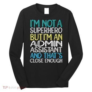Admin Assistant Superhero Administrative Assistant Long Sleeve Shirt