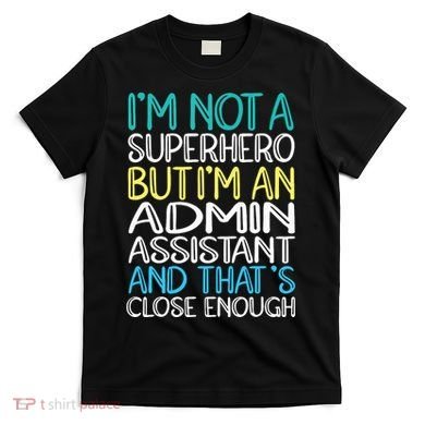 Admin Assistant Superhero Administrative Assistant T-Shirt