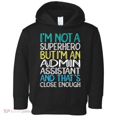 Admin Assistant Superhero Administrative Assistant Toddler Hoodie