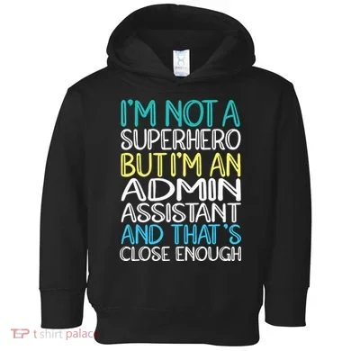 Admin Assistant Superhero Administrative Assistant Toddler Hoodie
