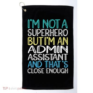Admin Assistant Superhero Administrative Assistant Golf Towel