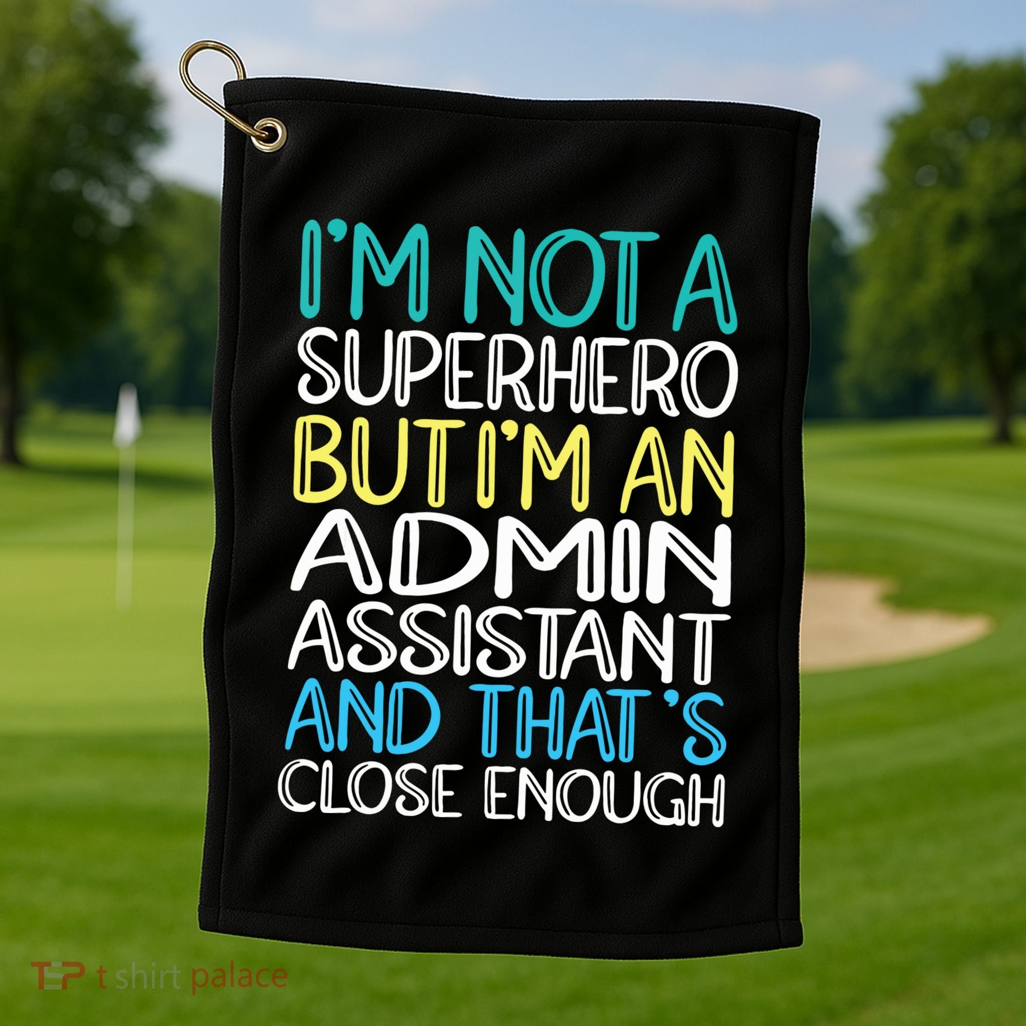 Admin Assistant Superhero Administrative Assistant Golf Towel