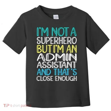Admin Assistant Superhero Administrative Assistant Toddler T-Shirt