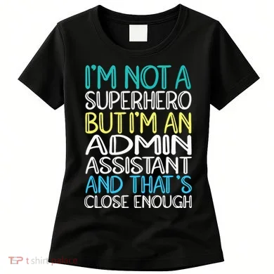 Admin Assistant Superhero Administrative Assistant Women's T-Shirt