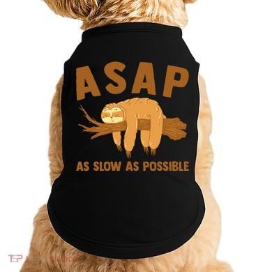 Asap As Slow As Possible Sloth Lover Doggie Tank
