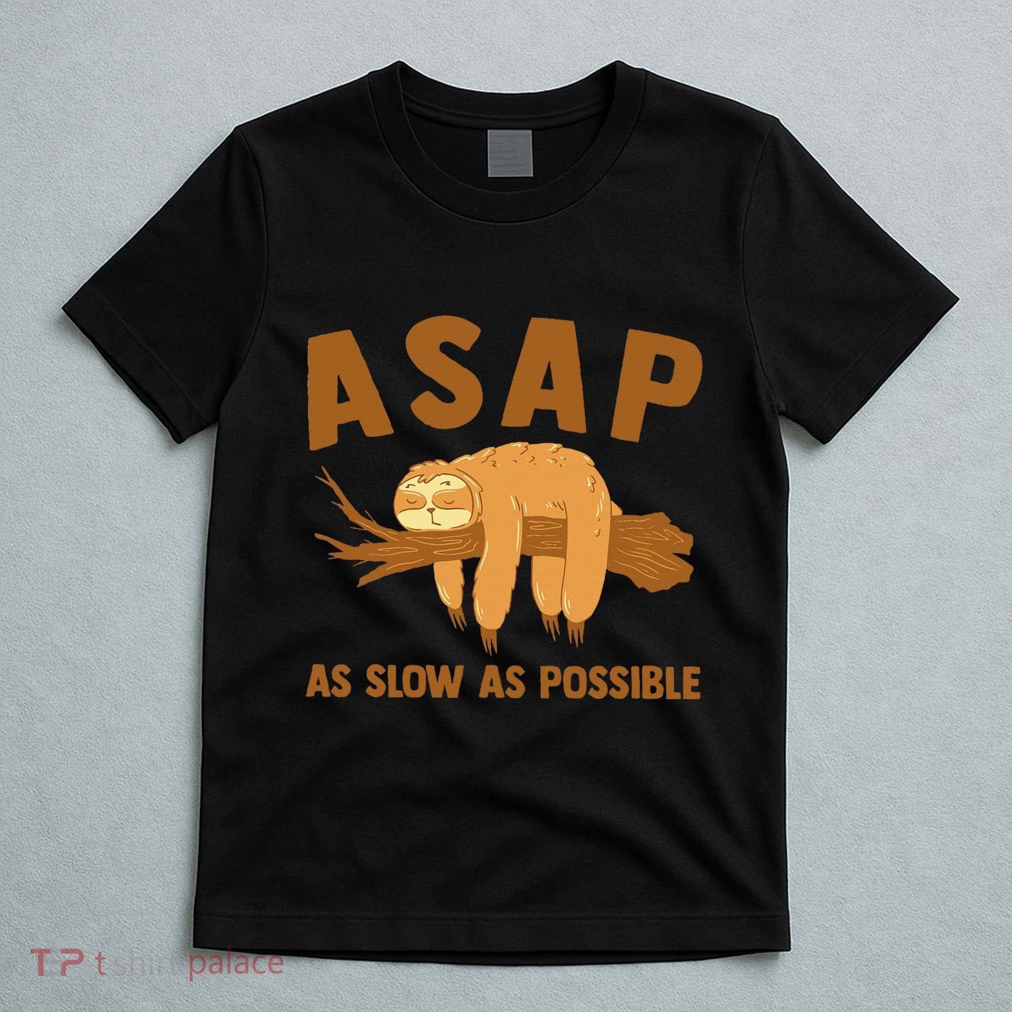 Asap As Slow As Possible Sloth Lover T-Shirt