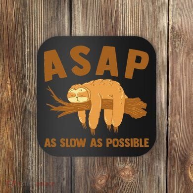 Asap As Slow As Possible Sloth Lover Coaster