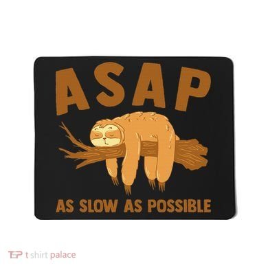 Asap As Slow As Possible Sloth Lover Mousepad