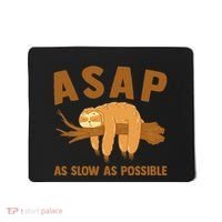 Asap As Slow As Possible Sloth Lover Mousepad thumb 0