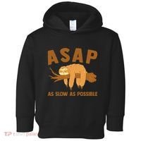 Asap As Slow As Possible Sloth Lover Toddler Hoodie thumb 0
