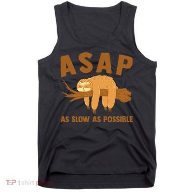 Asap As Slow As Possible Sloth Lover Tank Top