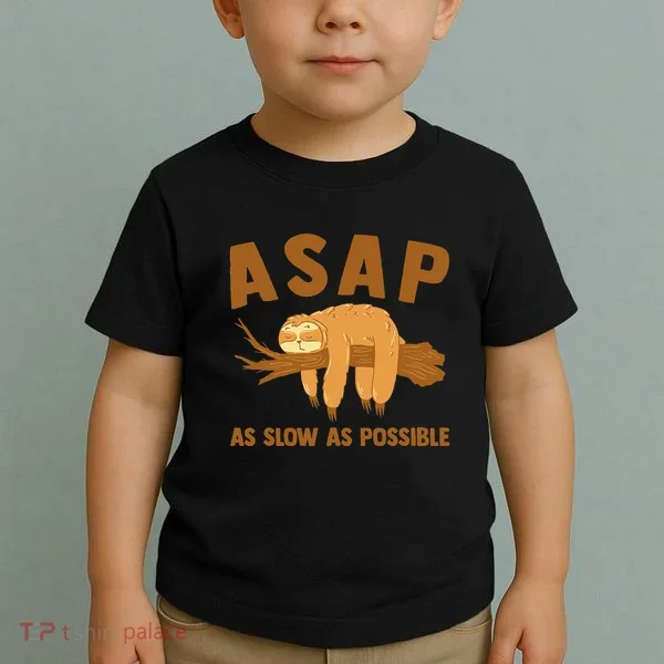 Asap As Slow As Possible Sloth Lover Toddler T-Shirt