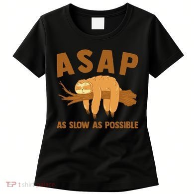 Asap As Slow As Possible Sloth Lover Women's T-Shirt