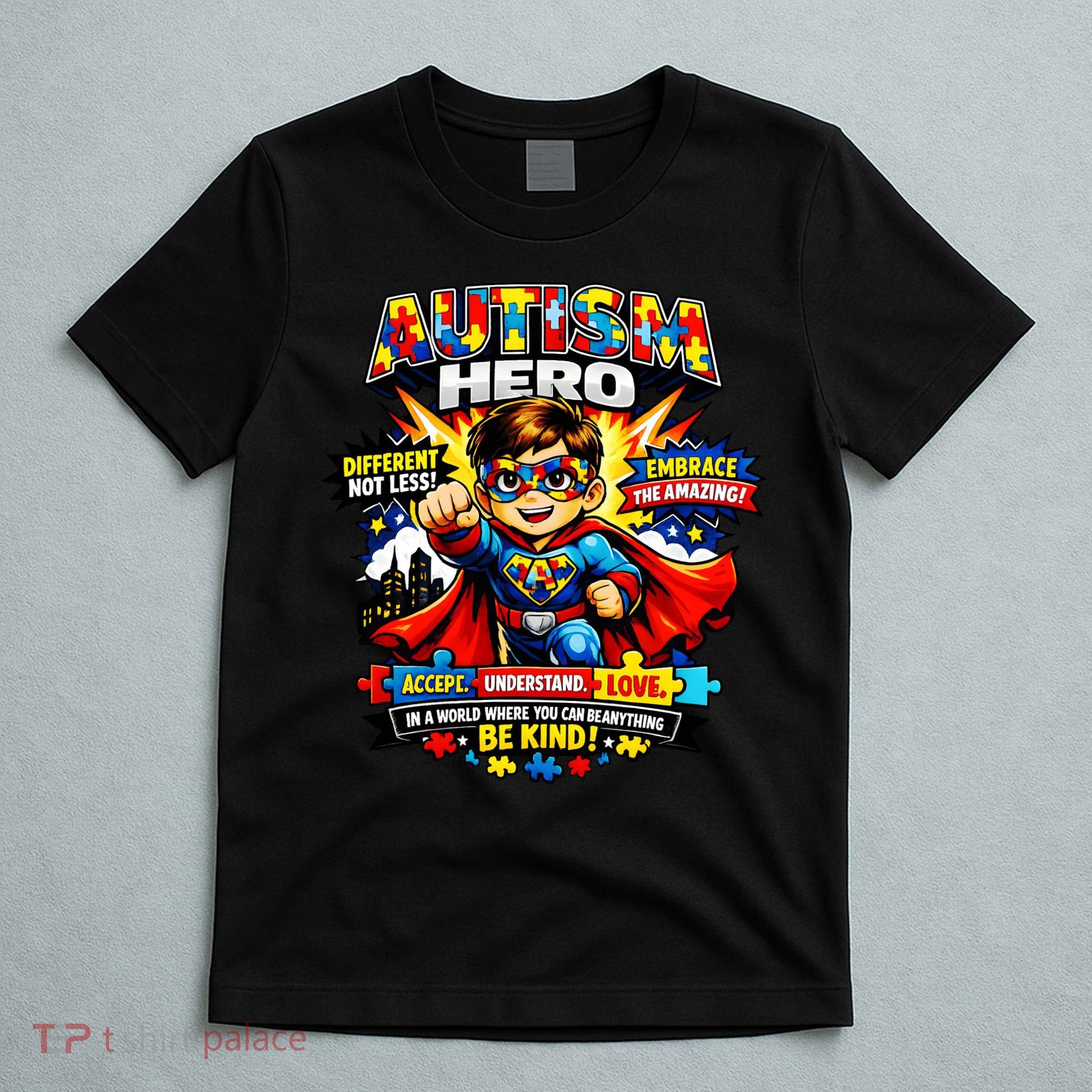 Autism Awareness Super Hero Quotes Acept Understand Love T-Shirt