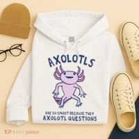 Axolotls Are So Smart Because They Axolotl Questions Hoodie thumb 4