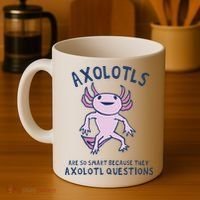 Axolotls Are So Smart Because They Axolotl Questions Coffee Mug thumb 4