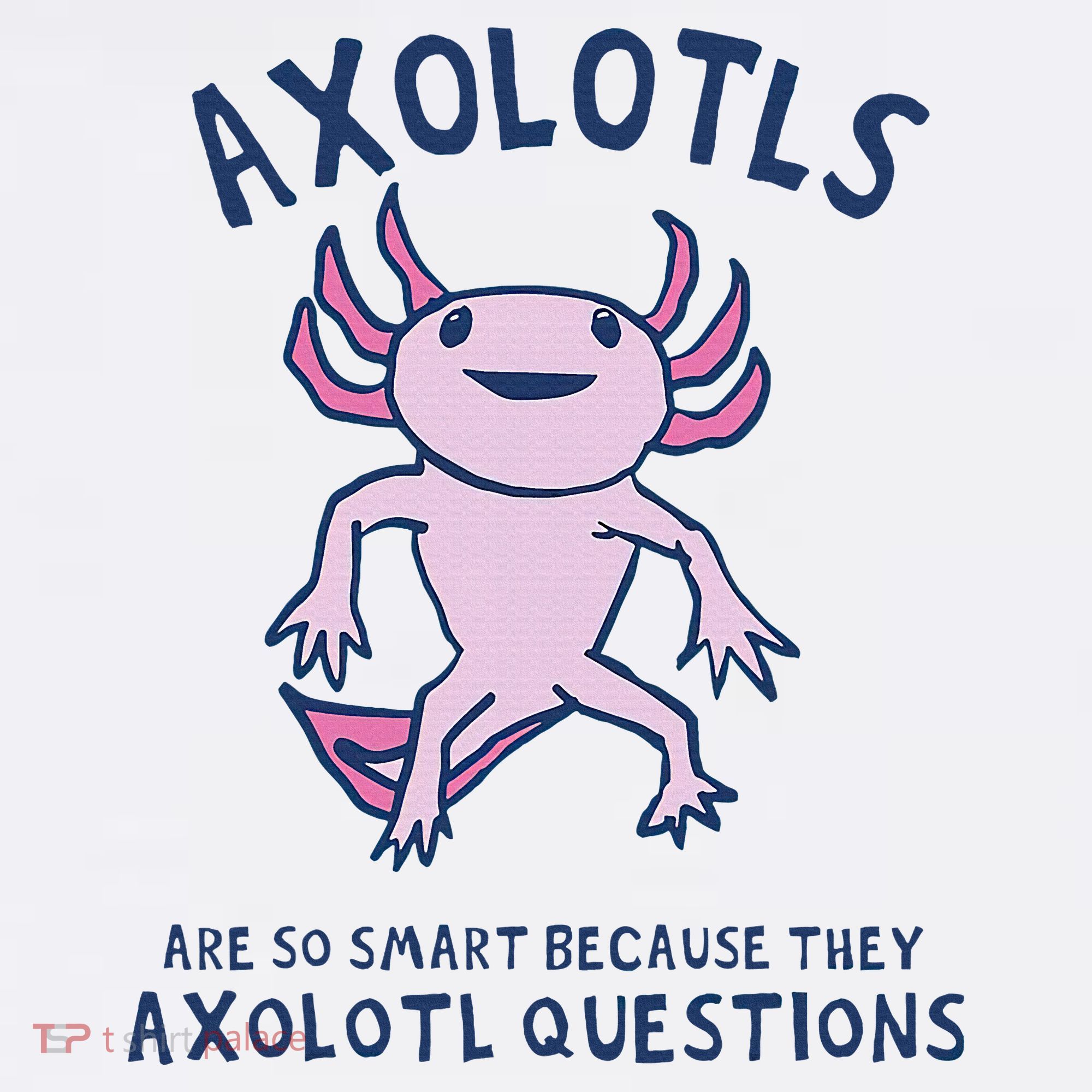 Axolotls Are So Smart Because They Axolotl Questions Ornament