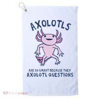 Axolotls Are So Smart Because They Axolotl Questions Golf Towel thumb 0