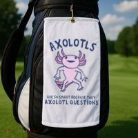 Axolotls Are So Smart Because They Axolotl Questions Golf Towel thumb 2