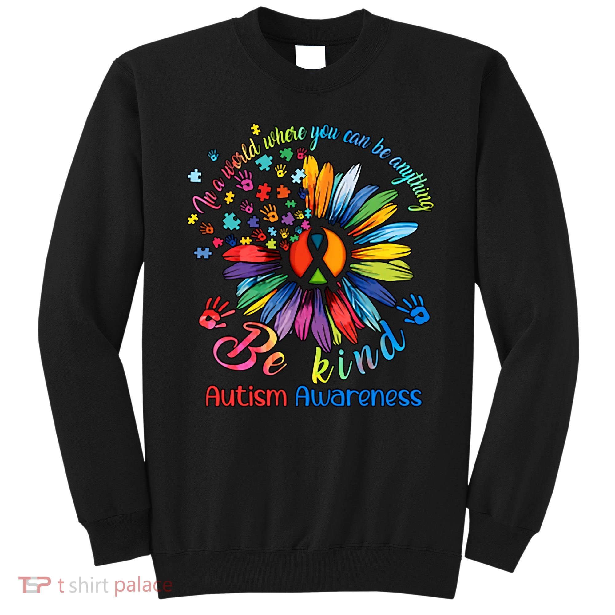Autism Awareness Sunflower Be Kind Autism Month Autism Support Sweatshirt