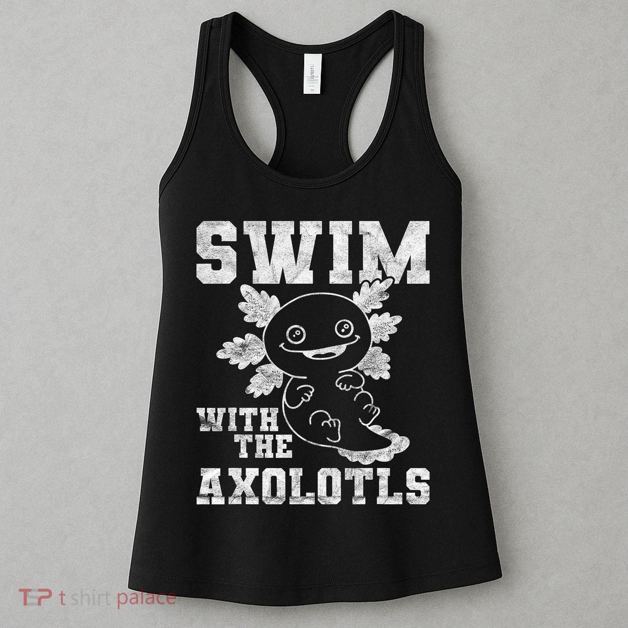 Axolotl Amphibian Swim With The Axolotls  Women's Tank Top