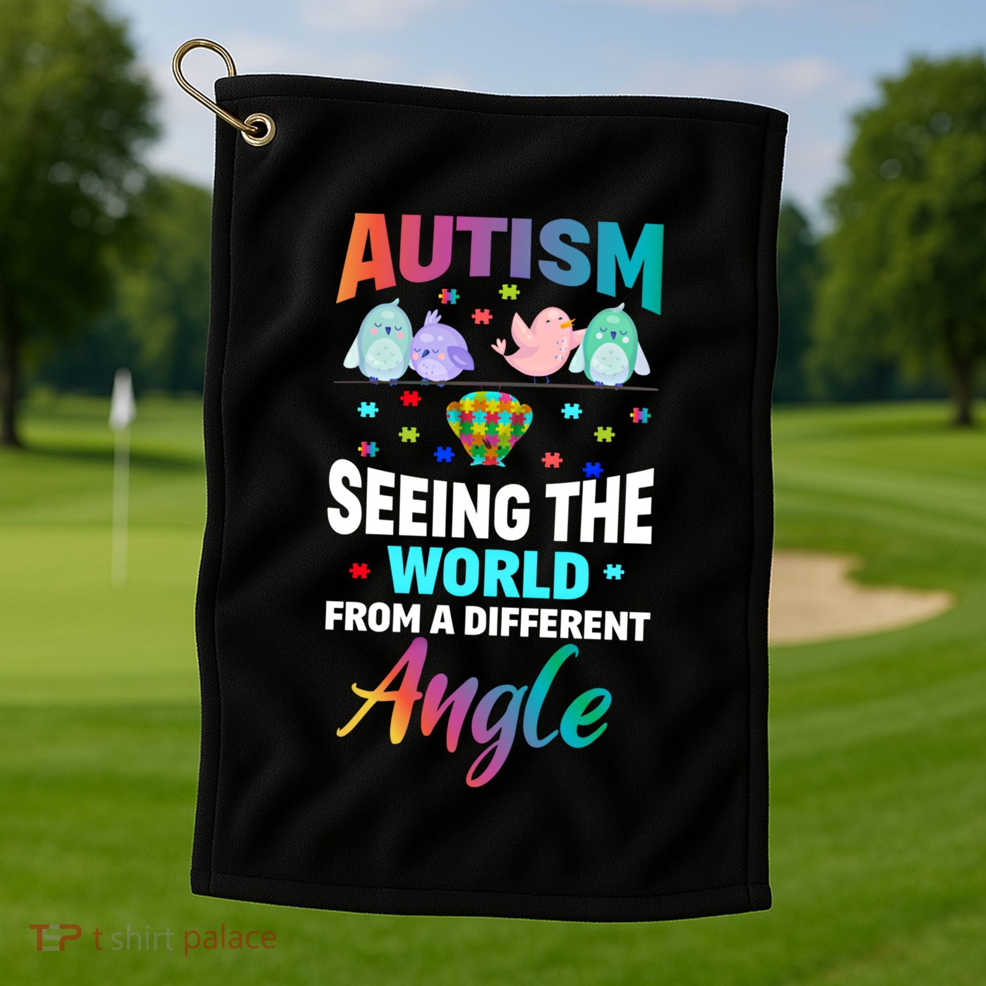 Autism Awareness Seeing The World From A Different Angle Gift Golf Towel