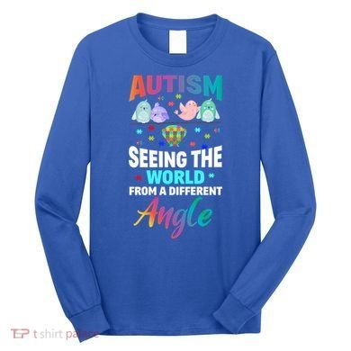 Autism Awareness Seeing The World From A Different Angle Gift Long Sleeve Shirt