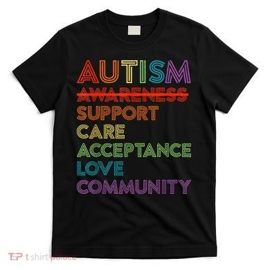 Autism Awareness Support Care Acceptance Ally T-Shirt