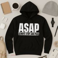 Asap Always Stop And Pray Christian Faith Religious Prayer Hoodie thumb 3