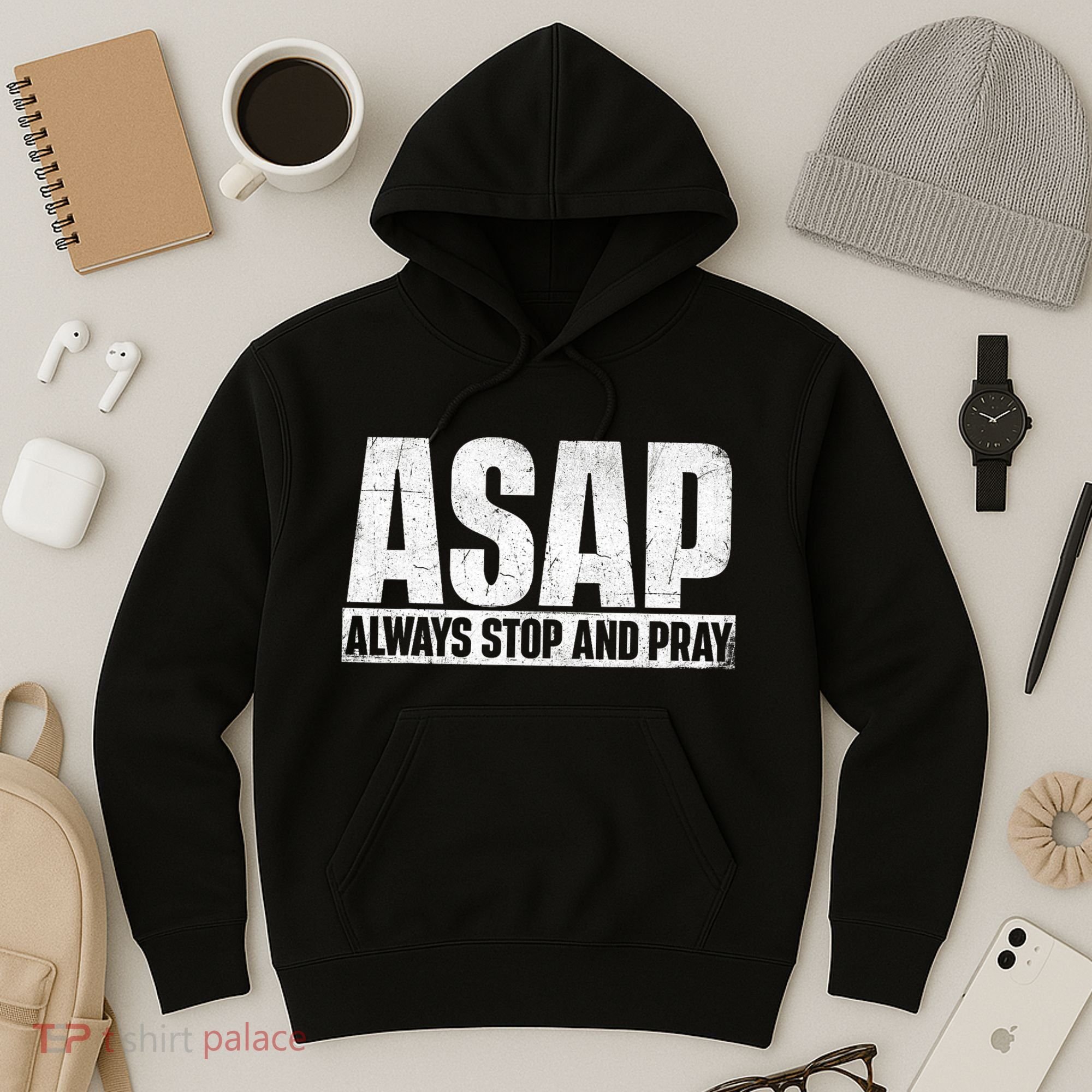 Asap Always Stop And Pray Christian Faith Religious Prayer Hoodie