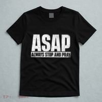 Asap Always Stop And Pray Christian Faith Religious Prayer T-Shirt thumb 5