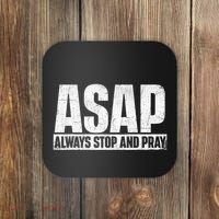 Asap Always Stop And Pray Christian Faith Religious Prayer Coaster thumb 0