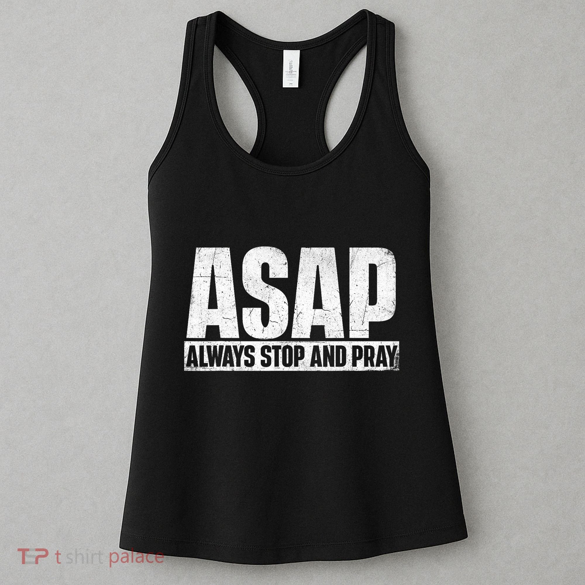 Asap Always Stop And Pray Christian Faith Religious Prayer Women's Tank Top