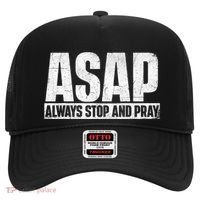 Asap Always Stop And Pray Christian Faith Religious Prayer Hat thumb 0