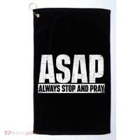 Asap Always Stop And Pray Christian Faith Religious Prayer Golf Towel thumb 0