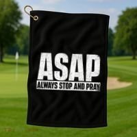 Asap Always Stop And Pray Christian Faith Religious Prayer Golf Towel thumb 1