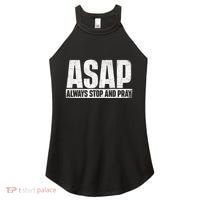 Asap Always Stop And Pray Christian Faith Religious Prayer Women's Perfect Tri Rocker Tank thumb 0
