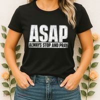 Asap Always Stop And Pray Christian Faith Religious Prayer Women's T-Shirt thumb 2