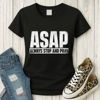 Asap Always Stop And Pray Christian Faith Religious Prayer Women's T-Shirt thumb 3